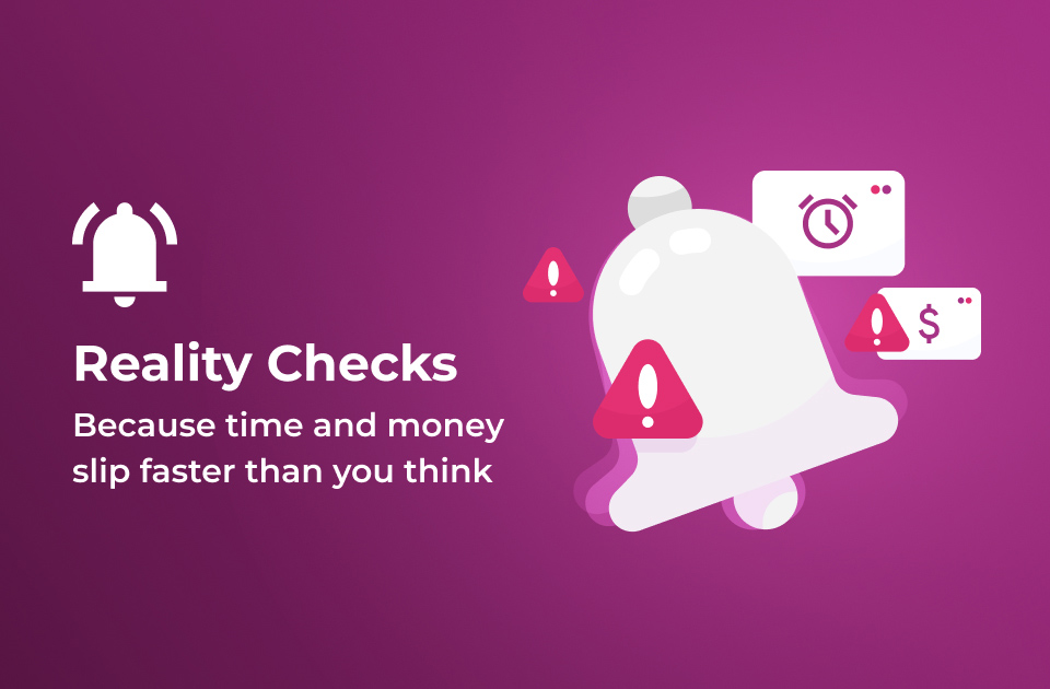Reality Checks: Because Time And Money Slip Faster Than You Think