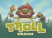 Troll Crash Screenshot