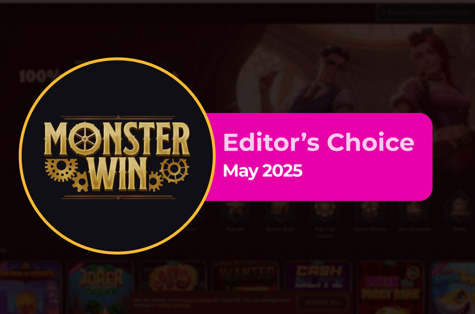 Monster Win Casino - Editor’s Choice May 2025