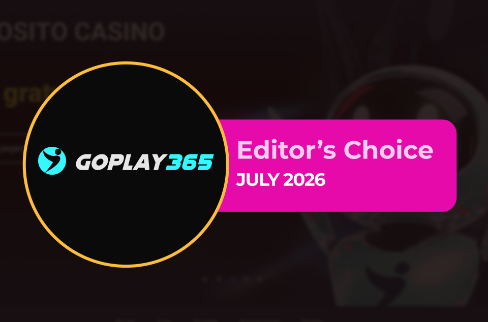 Goplay365 Casino - Editor's Choice July 2026